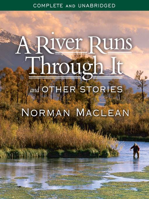 Title details for A River Runs Through It and Other Stories by Norman Maclean - Available